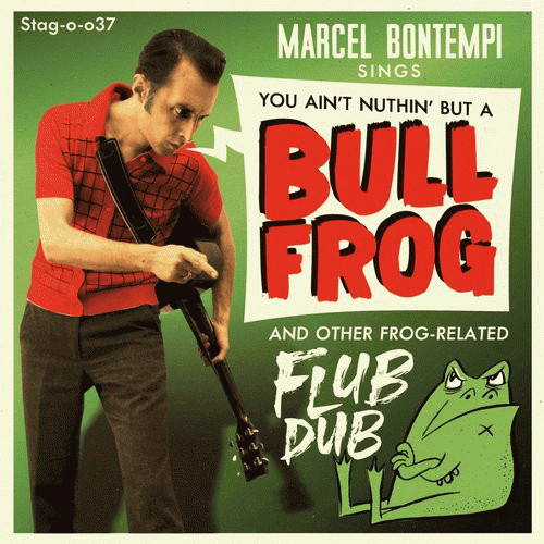 Marcel Bontempi : Sings You Ain't Nuthin' But a Bull Frog and Other Frog-Related Flub Dub